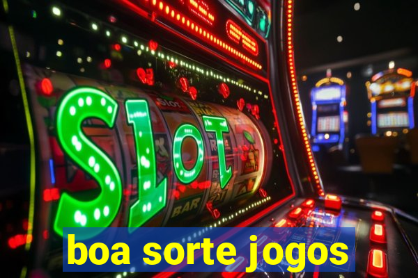 boa sorte jogos